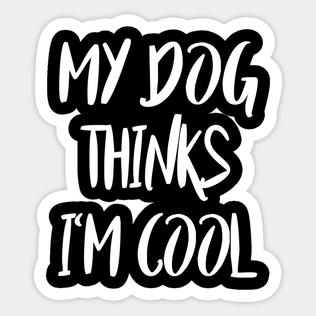 my dog thinks i'm cool Sticker by lonway